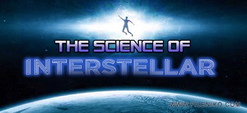 دانلود مستند The Science of Interstellar 2014 بررسی علمی فیلم بین ستاره ای
