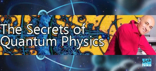 دانلود مستند The Secrets of Quantum Physics 2014 اسرار فیزیک کوانتومی با زیرنویس فارسی