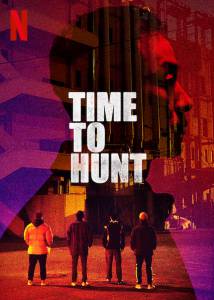 دانلود فیلم Time To Hunt 2020 با زیرنویس فارسی اکشن جنایی درام علمی تخیلی فیلم سینمایی مالتی مدیا هیجان انگیز 