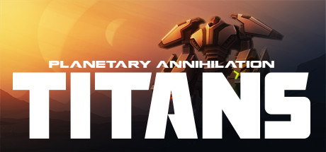 دانلود بازی Planetary Annihilation TITANS برای PC