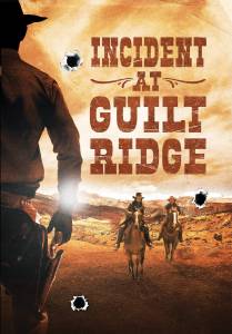 دانلود فیلم Incident at Guilt Ridge 2020 زیرنویس فارسی فیلم سینمایی مالتی مدیا وسترن 