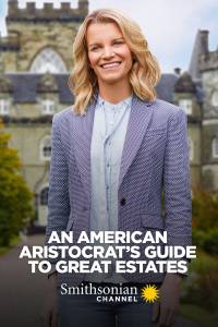 دانلود مستند An American Aristocrats Guide to Great Estates 2020 مالتی مدیا مستند 